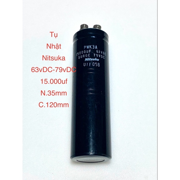 Tụ hoá Nichicon 63v-15.000uuf side 35mm x100m và 35mmx120mm sp chính hãng Nichicon & Nistuka  japan tụ mới hàng lưu kho