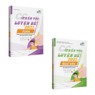 Combo CC Thần Tốc Luyện Đề 2021 Môn Toán + Ngữ Văn
