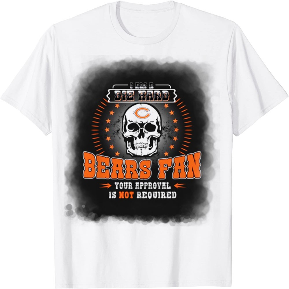 Áo Thun In Hình - I Am A Die Hard Chicago Bears Fans I Am A Die Hard Chicago Bears Fans - TH4019