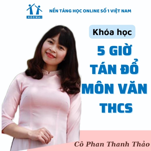 Toàn Quốc Evoucher - Khóa Học 5 Giờ Tán Đổ Môn Văn THCS - HocMai