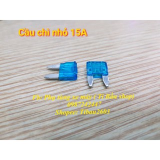 Cầu chì nhỏ 15A ( bịch 10 cái)