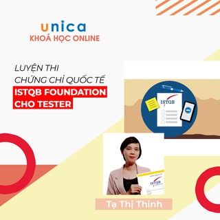 Toàn quốc- [E-voucher] FULL khóa học CNTT - Luyện thi lấy chứng chỉ quốc tế ISTQB Foundation cho Tester UNICA.VN