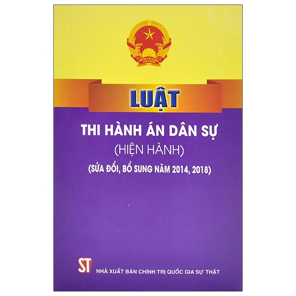 Sách Luật Thi Hành Án Dân Sự (Hiện Hành) (Sửa Đổi, Bổ Sung Năm 2014, 2018)