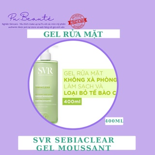 Sữa rửa mặt svr mẫu mới sebiaclear gel moussant 400ml