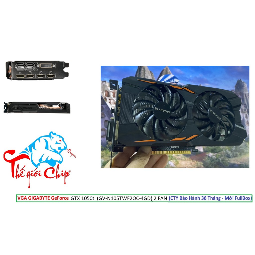 VGA (Cạc màn hình) GIGABYTE GTX 1050ti (GV-N105TWF2OC-4GD) 2 FAN (CTY Box-3 Năm)