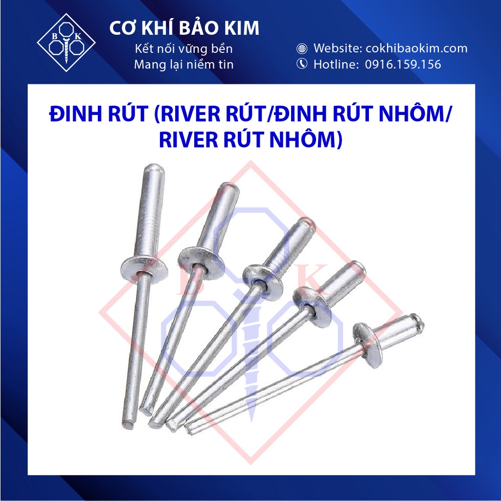 ĐINH RÚT, RIVER RÚT, ĐINH RÚT NHÔM, RIVER RÚT NHÔM