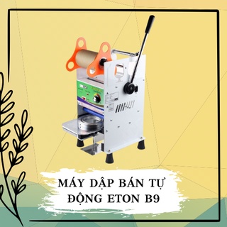 [CHÍNH HÃNG] Máy Dập Cốc Tự Động ET-B9/ Máy Dập Nắp Cốc Tự Động