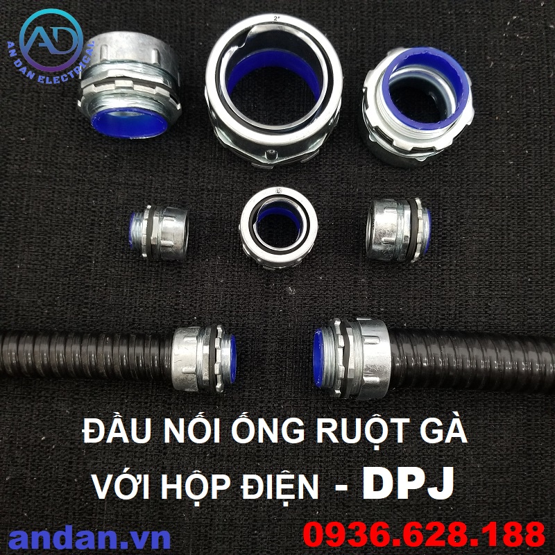 Đầu nối ống ruột gà với hộp điện – DPJ, Đầu nối ồng mềm 1/2” 3/4” 1”  1-1/4” 1-1/2” 2”