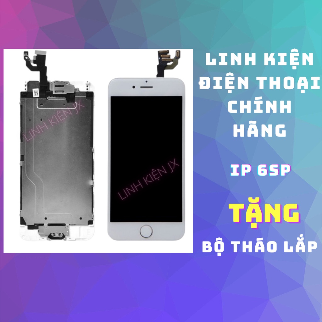 Màn hình điện thoại 6 SP/ 6+ Màn như Zin 6s plus Linh kiện thay thế cho tặng bộ tháo lắp có bảo hành