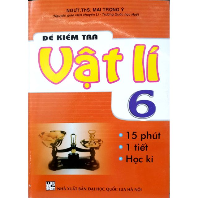 Sách - Đề Kiểm Tra Vật Lí 6 - 15 Phút - 1 Tiết - Học Kì