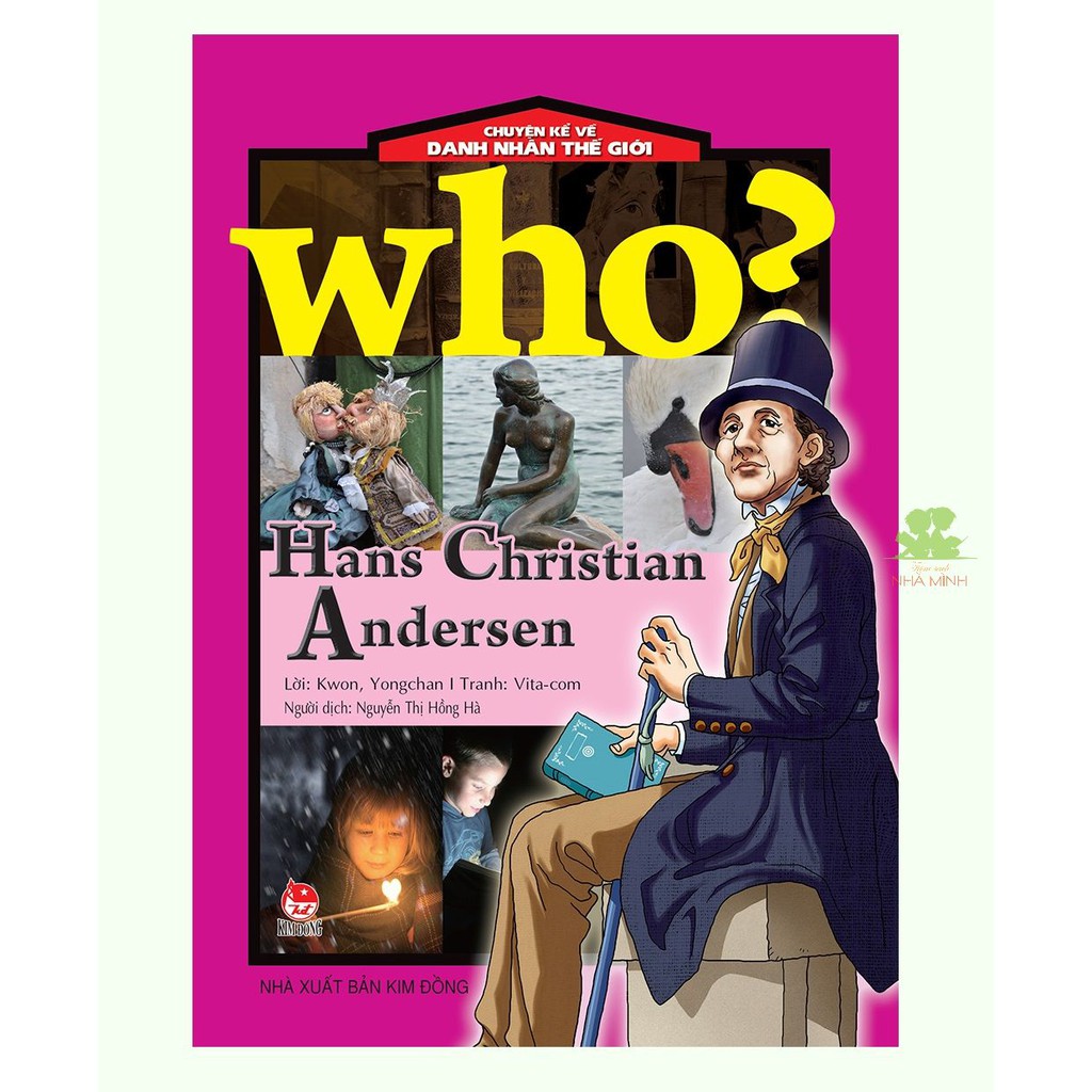 Sách – Who? Chuyện Kể Về Danh Nhân Thế Giới HAN CHRISTIAN ANDERSEN