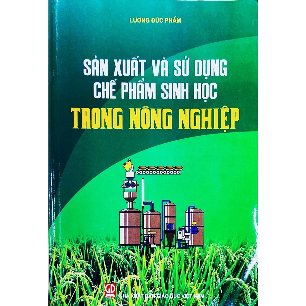 Sách - Sản Xuất và Sử Dụng Chế Phẩm Sinh Học Trong Nông Nghiệp - Lương Đức Phẩm