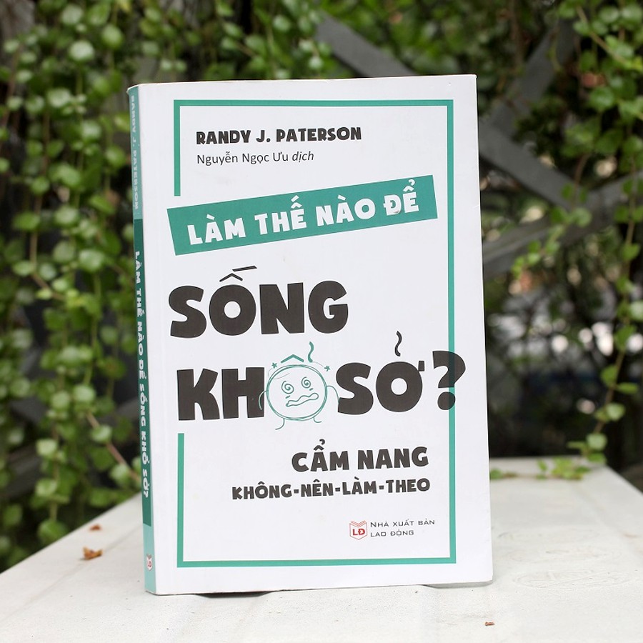 Sách: Làm Thế Nào Để Sống Khổ Sở - Cẩm Nang Không Nên Làm Theo