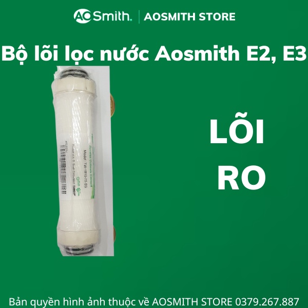 Bộ lõi ao smith E2, E3 lọc nước RO - hàng chính hãng.