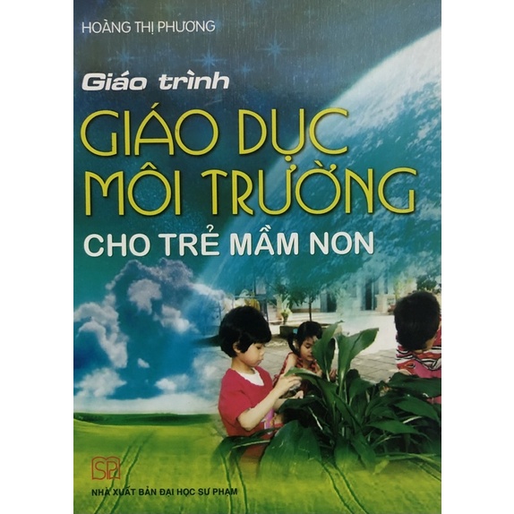 Sách - Giáo trình Giáo dục môi trường cho trẻ mầm non