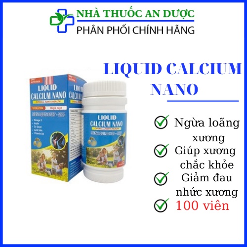 Liquid Calcium nano giúp phòng ngừa loãng xương, giúp xương chắc khỏe giảm đau nhức xương khớp - Lọ 100 viên