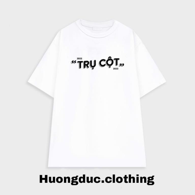 Áo đôi nam nữ unisex Trụ Cột Nóc Nhà cotton mịn mát