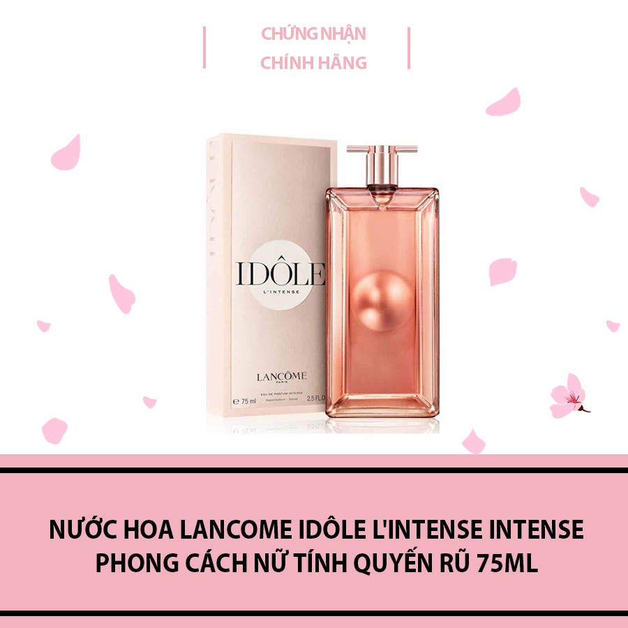 Nước Hoa Lancome Idôle L'intense Intense phong cách nữ tính quyến rũ 75ml