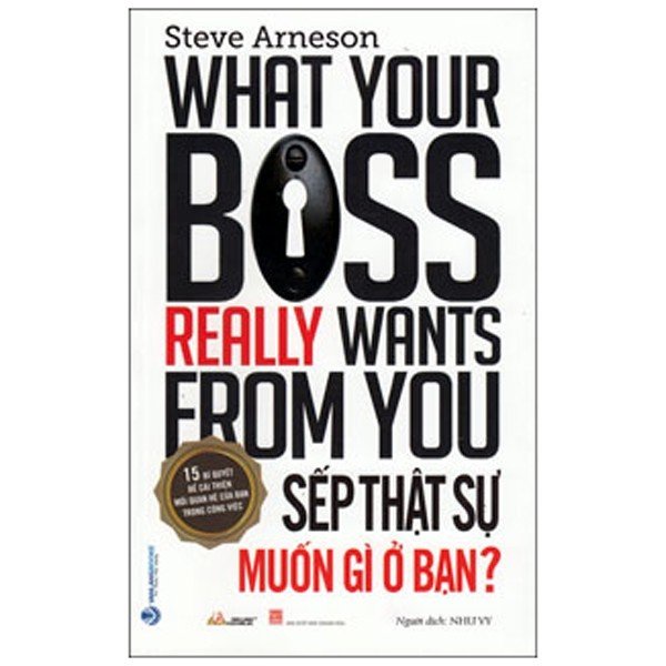 Sách - Sếp Thật Sự Muốn Gì Ở Bạn? - 15 Bí Quyết Để Cải Thiện Mối Quan Hệ Của Bạn Trong Công Việc - 8935074127020