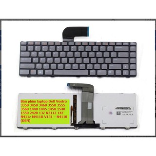 Bàn phím laptop Dell Vostro 3350 3450 3460 3550 3555 3560 1440 1445 1450 1540 1550 2420 CÓ  ĐÈN