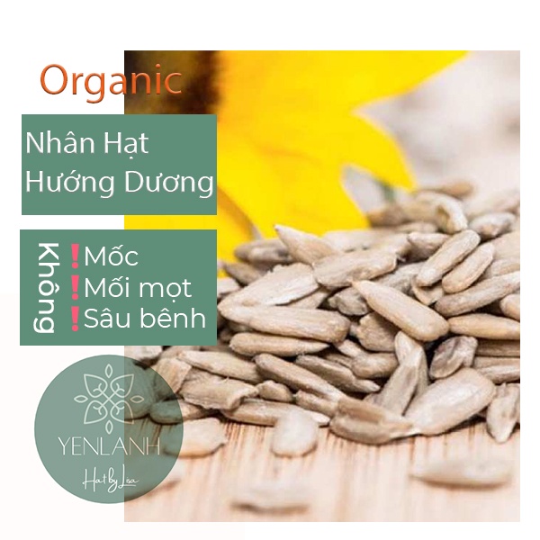 Nhân Hạt Hướng Dương hữu cơ sấy-Chưa sấy 100gr-200gr-500gr Yenlanhnatural