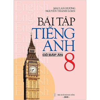 Sách - Bài Tập Tiếng Anh - Lớp 8 (Có Đáp Án) - 9786048431679