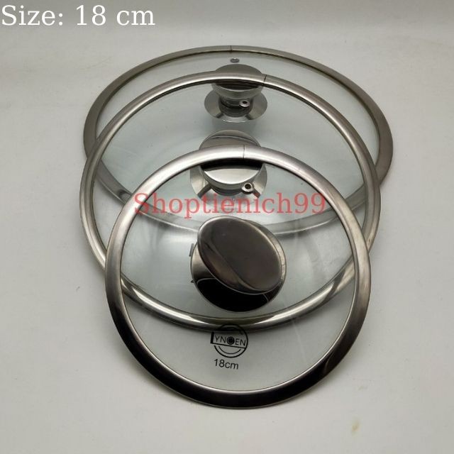 Nắp Vung Nồi Chảo Kính Cường Lực Bo Viền Inox LYNCEN Siêu Bền, Sang Trọng, Giá Rẻ Có Đủ Size 16 Đến 30 Cm.