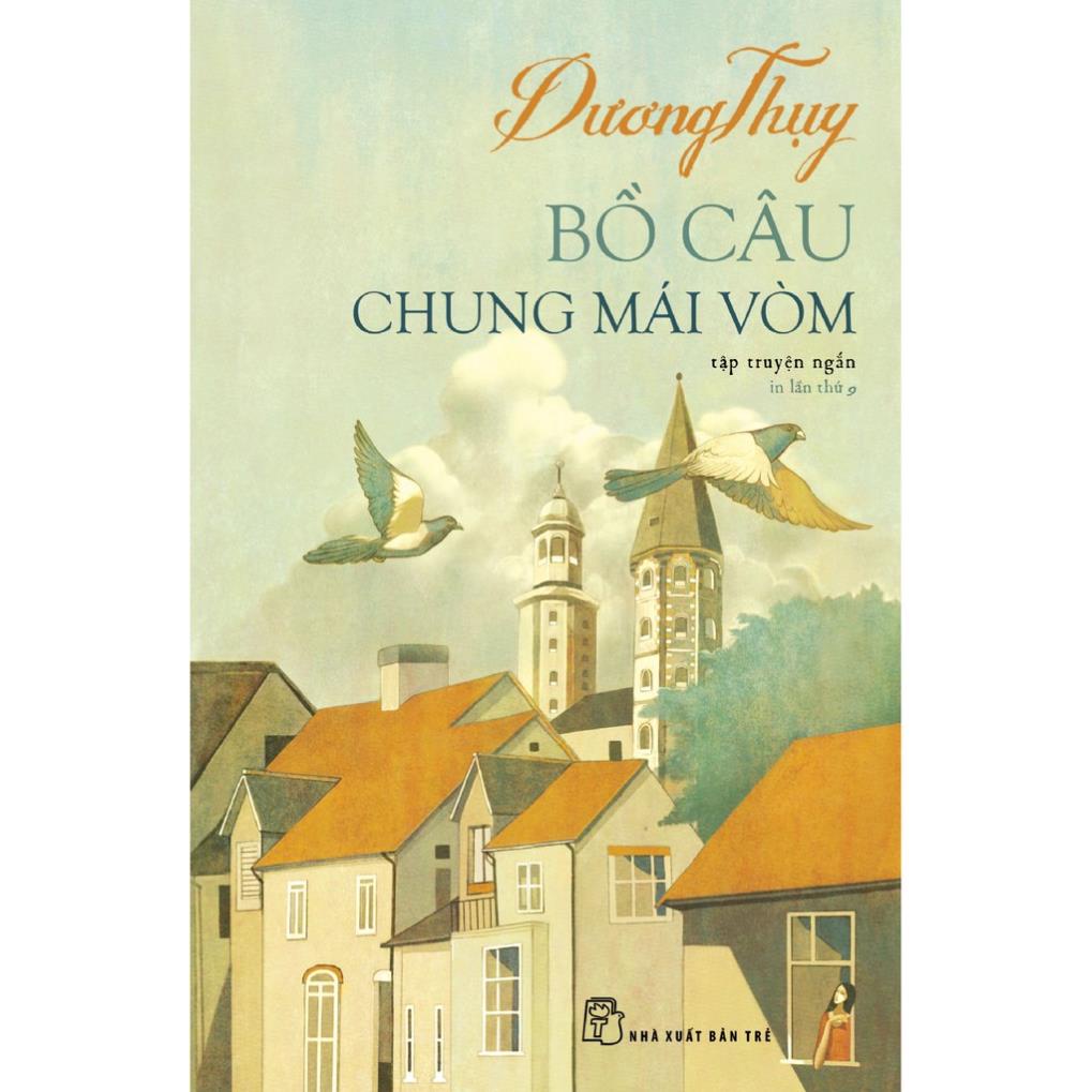 Sách - Bồ Câu Chung Mái Vòm - NXB Trẻ