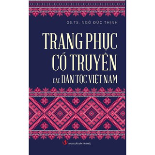 Sách - Trang Phục Cổ Truyền Các Dân Tộc Việt Nam