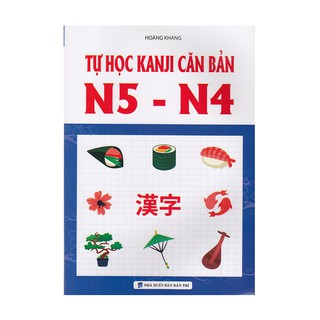 Sách tiếng Nhật - Tự Học Kanji Căn Bản N5 - N4