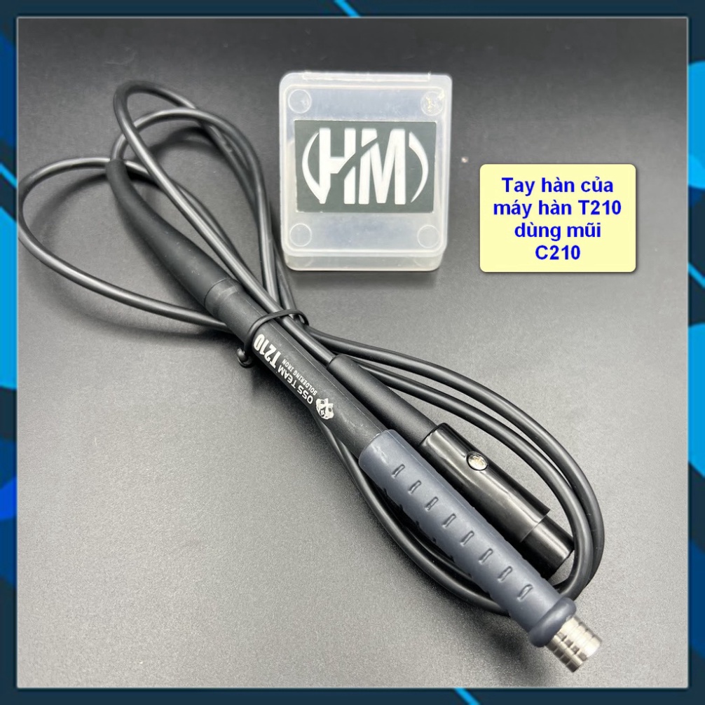 Tay hàn của máy hàn T210 dùng mũi C210