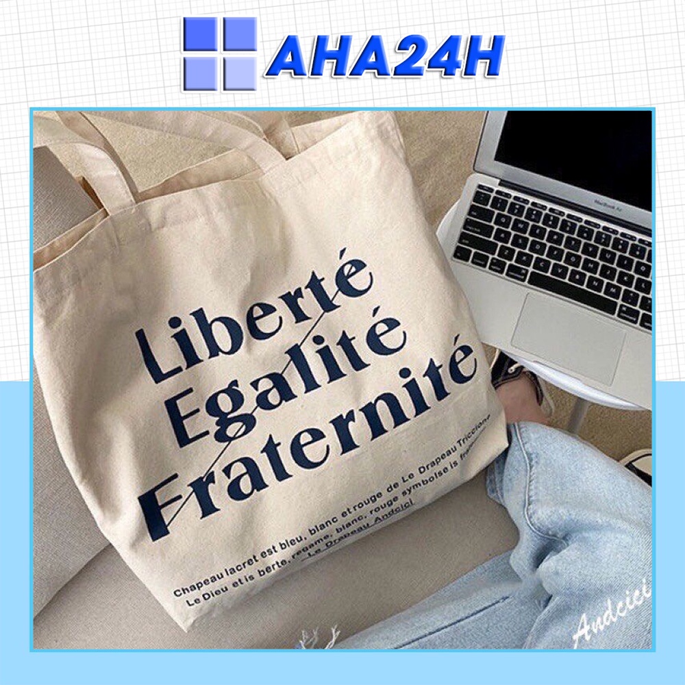 Túi tote vải Canvas phong cách đi học đi chơi hàn quốc giá rẻ in Liberte Egalite Fraternite  AH1598