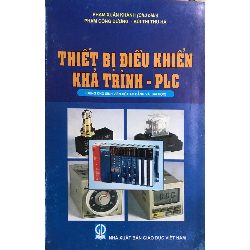 Sách - Thiết Bị Điều Khiển Khả Trình _ PLC ( Dành Cho Sinh Viên Hệ Cao Đẳng Và Đại Học)