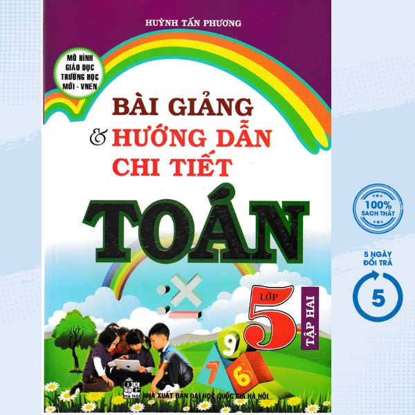 Sách - Bài Giảng Và Hướng Dẫn Chi Tiết Toán 5 Tập 2 - Mô Hình Trường Học Mới VNEN