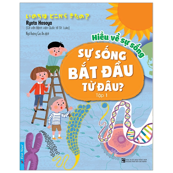 Sách - Hiểu Về Sự Sống - Tập 1 - Sự Sống Bắt Đầu Từ Đâu