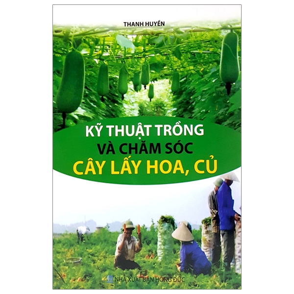 Sách - Kỹ Thuật Trồng Và Chăm Sóc Cây Lấy Hoa, Củ