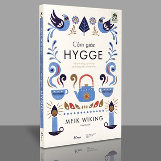 Sách Cảm Giác Hygge - Về Ánh Sáng, Sự Ấm Áp Và Những Điều Bí Mật Khác