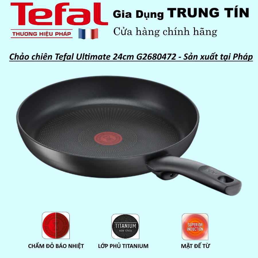 Chảo chiên Tefal Ultimate 24cm G2680472 - Tefal chính hãng sản xuất tại Pháp