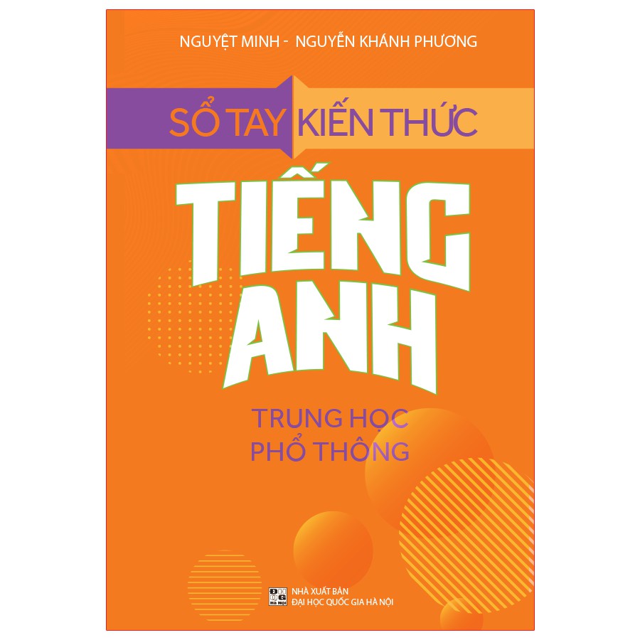 Sách: Sổ Tay Kiến Thức Tiếng Anh Trung Học Phổ Thông