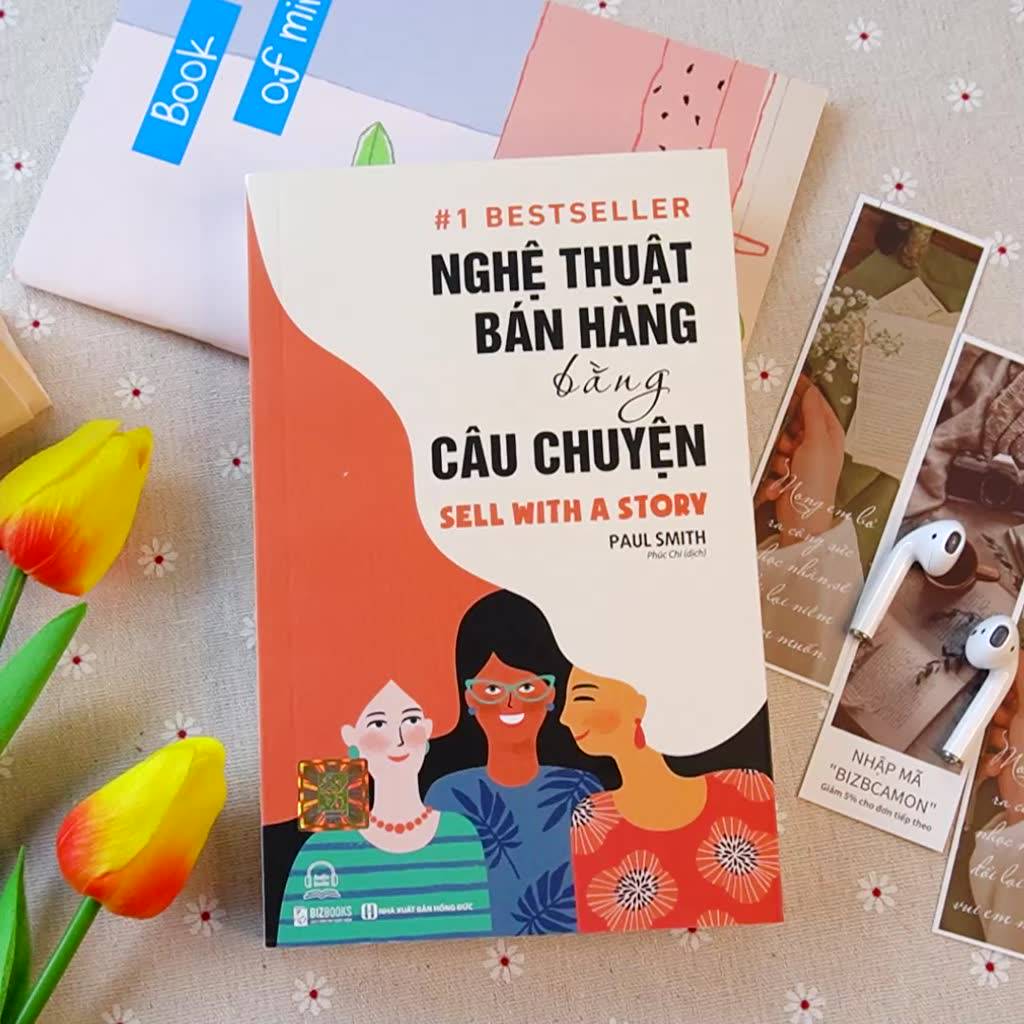 Sách Nghệ Thuật Bán Hàng Bằng Câu Chuyện - Cách Bán Hàng Và Thuyết Phục Khách Hàng Đỉnh Cao | BigBuy360 - bigbuy360.vn