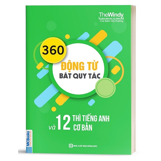 Sách - 360 Động Từ Bất Quy Tắc Và 12 Thì Cơ Bản Trong Tiếng Anh Bản Khổ To Cho Người Học Cơ Bản