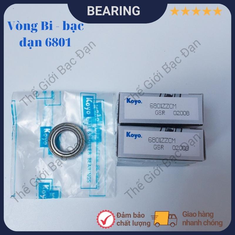 Vòng bi bạc đạn 6801 ZZCM KOYO -hàng đẹp - chất lượng cao -Thế Giới Bạc Đạn