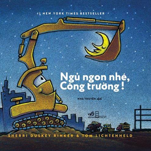 Sách - Ngủ ngon nhé, công trường! ( Nhã Nam )