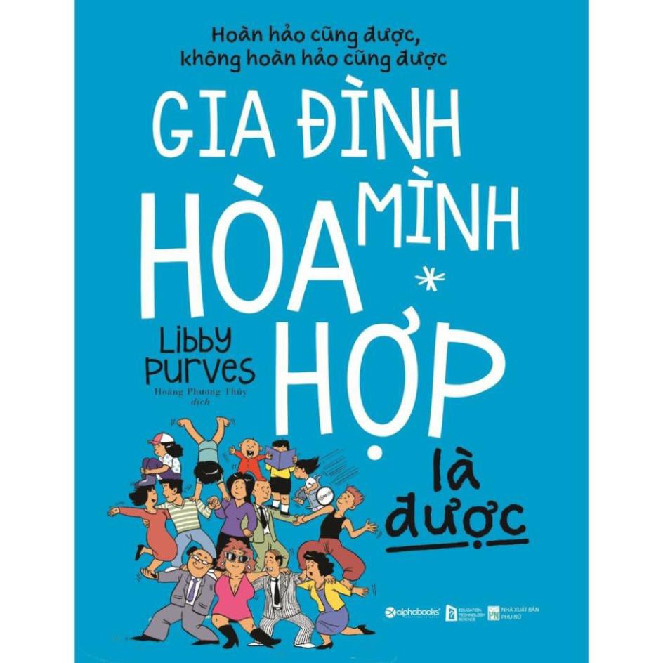 Sách Alphabooks - Gia đình mình hòa hợp là được