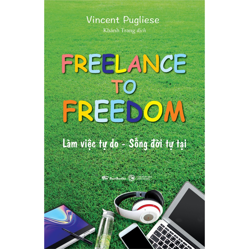 Sách Freelance To Freedom: Làm việc tự do – Sống đời tự tại + Tặng Móc khóa gỗ