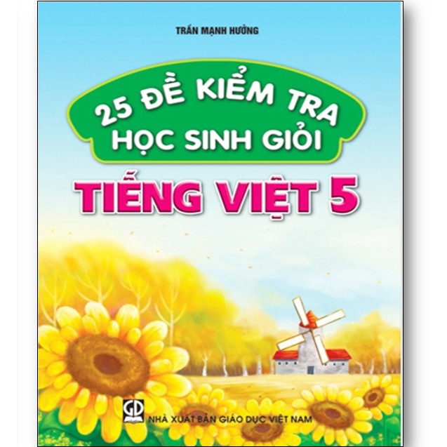 Sách - 25 Đề Kiểm Tra Học Sinh Giỏi Tiếng Việt Lớp 5