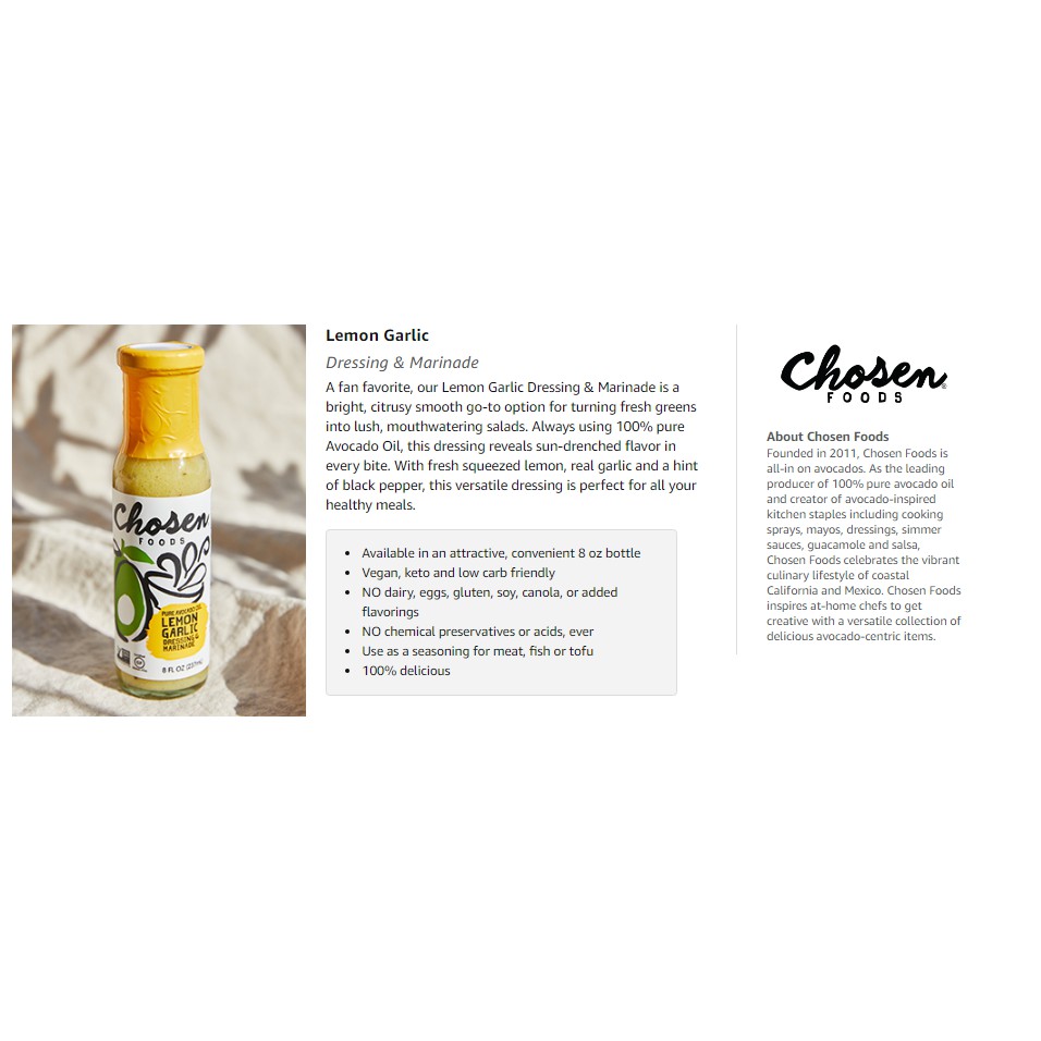 SỐT SALAD DẦU BƠ - CHANH TỎI Chosen Foods Avocado Oil-Based Lemon Garlic Salad Dressing and Marinade, 237ml (8oz)