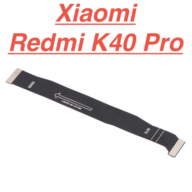 ✅ Dây Sub Xiaomi Redmi K40 Pro Cáp Nối Main Sạc Cáp Nối Bo Mạch Chủ