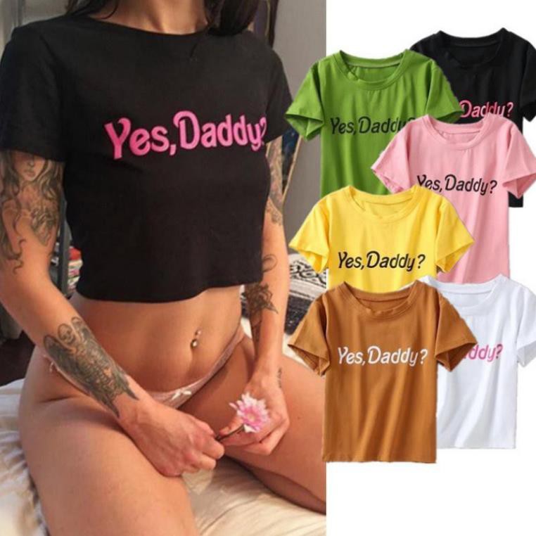 Áo thun nữ tay ngắn có in chữ Yes Daddy thời trang cá tính áo rút áo tiểu thư áo bigsize sơmi nữ áo sơmi nữ áo lụa 2021