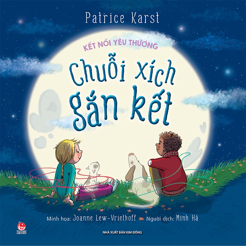 Sách Kim Đồng- Combo Kết Nối Yêu Thương : Sợi Dây Tình Cảm + Mạng Lưới Ấm Áp + Chuỗi Xích Gắn Kết